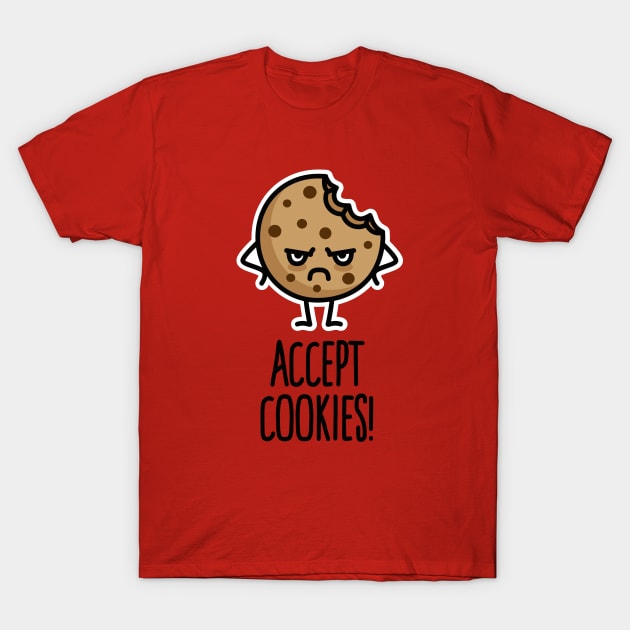 Accept cookies nerd funny programmer cookie gift T-Shirt by LaundryFactory